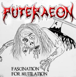 Puteraeon : Fascination for Mutilation